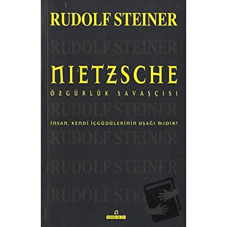 Nietzsche Özgürlük Savaşçısı / Omega / Rudolf Steiner