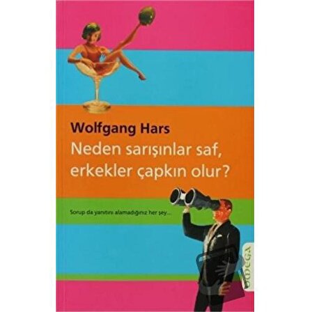 Neden Sarışınlar Saf, Erkekler Çapkın Olur? / Omega / Wolfgang Hars