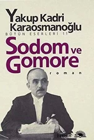 Sodom ve Gomore - Yakup Kadri Karaosmanoğlu - İletişim Yayınevi