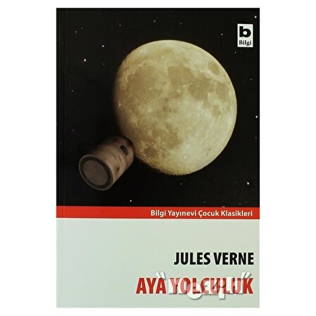 Aya Yolculuk - Jules Verne - Bilgi Yayınevi