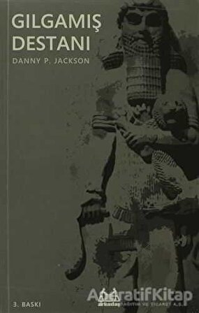 Gılgamış Destanı - Danny P. Jackson - Arkadaş Yayınları