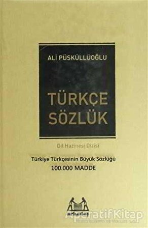 Türkçe Sözlük (100.000 Madde) - Ali Püsküllüoğlu - Arkadaş Yayınları