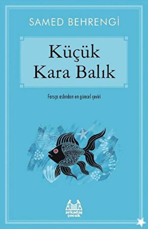 Küçük Kara Balık - Samed Behrengi - Arkadaş Yayınları