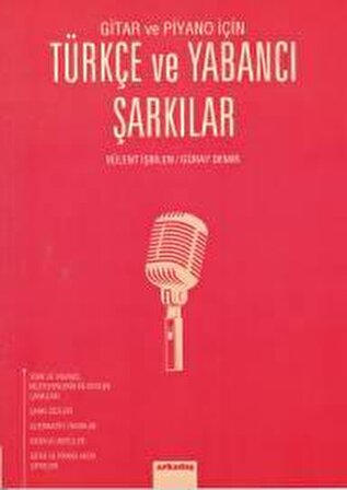 Gitar ve Piyano İçin Türkçe ve Yabancı Şarkılar - Bülent İşbilen - Arkadaş Yayınları