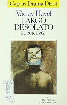 Largo Desolato / Buruk Ezgi - Vaclav Havel - Art Basın Yayın Hizmetleri