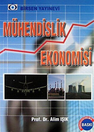 Mühendislik Ekonomisi / Prof. Dr. Alim Işık