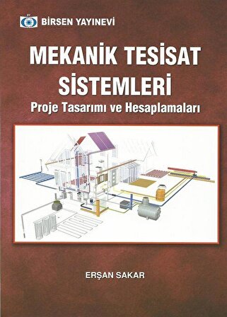 Mekanik Tesisat Sistemleri & Proje Tasarımı ve Hesaplamaları / Erşan Sakar