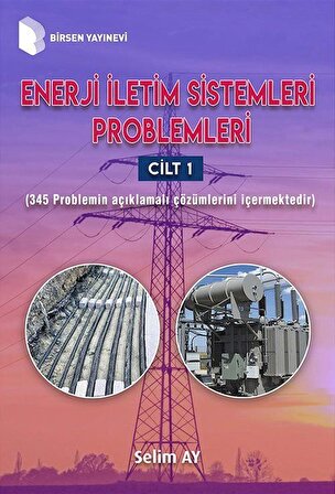 Enerji İletim Sistemleri Problemleri (Cilt 1) / Selim Ay