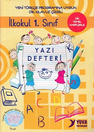 İlkokul 1. Sınıf Yazı Defteri-Dik Temel Harflerle - Kolektif - Yuva Yayınları