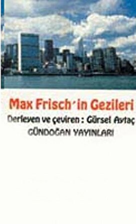Max Frisch in Gezileri Gündoğan Yayınları