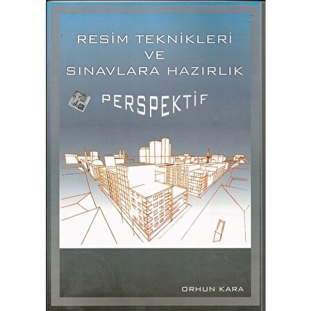 Resim Teknikleri ve Sınavlara Hazırlık Perspektif - Orhun Kara - Afs Yayınları