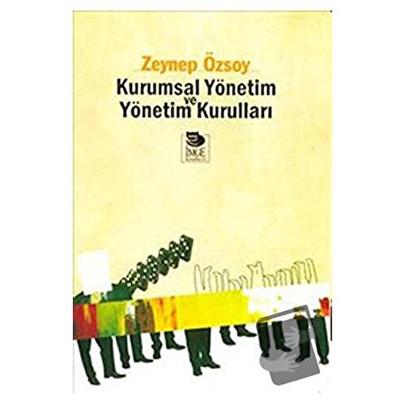 Kurumsal Yönetim ve Yönetim Kurulları / İmge Kitabevi Yayınları / Zeynep Özsoy
