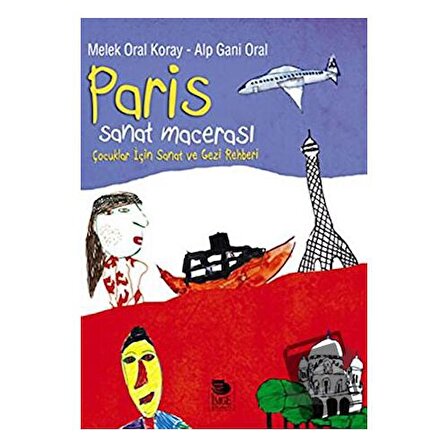 Paris Sanat Macerası / İmge Kitabevi Yayınları / Alp Gani Oral,Melek Oral Koray
