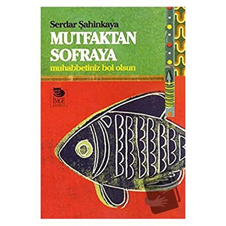Mutfaktan Sofraya / İmge Kitabevi Yayınları / Serdar Şahinkaya