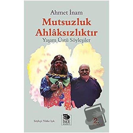Mutsuzluk Ahlaksızlıktır / İmge Kitabevi Yayınları / Ahmet İnam