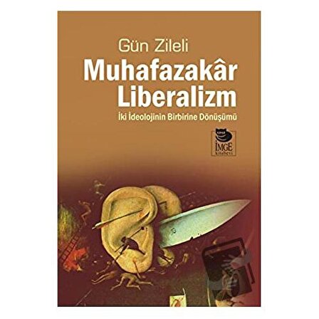 Muhafazakar Liberalizm / İmge Kitabevi Yayınları / Gün Zileli