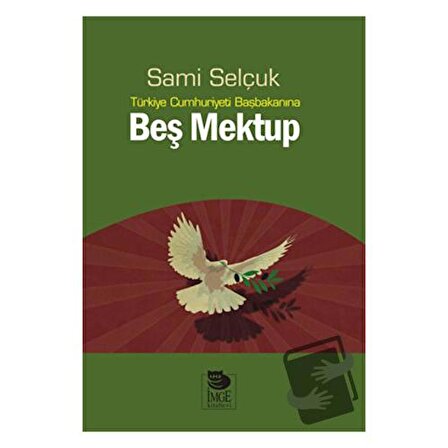 Türkiye Cumhuriyeti Başbakanına Beş Mektup / İmge Kitabevi Yayınları / Sami Selçuk