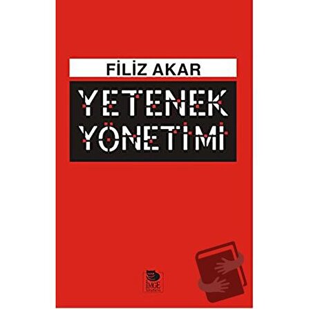 Yetenek Yönetimi / İmge Kitabevi Yayınları / Filiz Akar