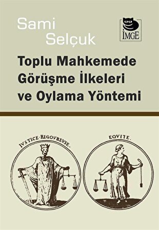 Toplu Mahkemede Görüşme İlkeleri ve Oylama Yöntemi / Doç. Dr. Sami Selçuk