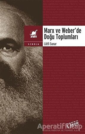 Marx ve Weber’de Doğu Toplumları - Lütfi Sunar - Ayrıntı Yayınları