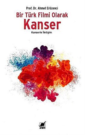Bir Türk Filmi Olarak Kanser & Kanserle İletişim / Ahmet Erözenci