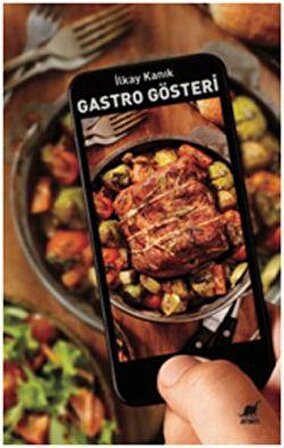 Gastro Gösteri - İlkay Kanık - Ayrıntı Yayınları