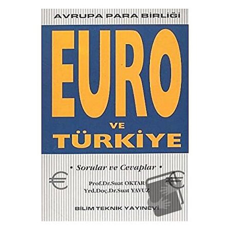 Euro ve Türkiye Avrupa Para Birliği / Bilim Teknik Yayınevi / Suat Oktar,Suat Yavuz