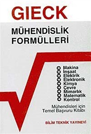 Mühendislik Formülleri & Mühendisler İçin Temel Başvuru Kitabı / Kurt Gieck