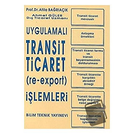 Uygulamalı Transit Ticaret (Re Export) İşlemleri / Bilim Teknik Yayınevi / Ahmet