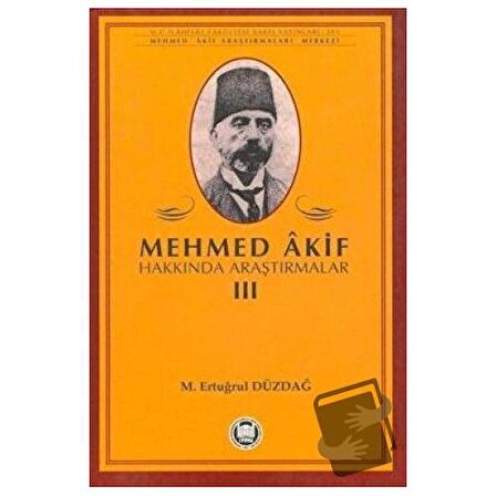 Mehmed Akif Hakkında Araştırmalar 3 / Marmara Üniversitesi İlahiyat Fakültesi