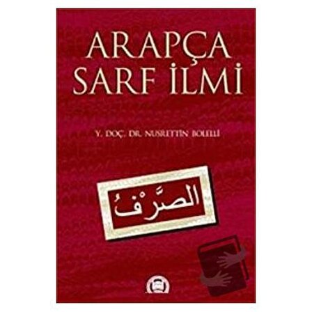 Arapça Sarf İlmi / Marmara Üniversitesi İlahiyat Fakültesi Vakfı / Nusrettin Bolelli