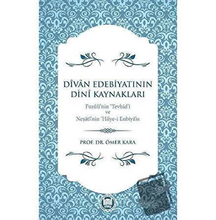 Divan Edebiyatının Dini Kaynakları / Marmara Üniversitesi İlahiyat Fakültesi Vakfı