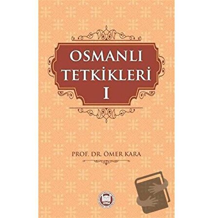 Osmanlı Tetkikleri   1 / Marmara Üniversitesi İlahiyat Fakültesi Vakfı / Ömer Kara