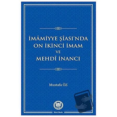 İmamiyye Şiası’nda On İkinci İmam ve Mehdi İnancı / Marmara Üniversitesi