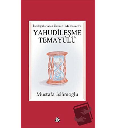 Yahudileşme Temayülü / Düşün Yayıncılık / Mustafa İslamoğlu