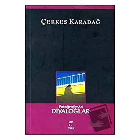 Fotoğrafçıyla Diyaloglar / Doruk Yayınları / Çerkes Karadağ