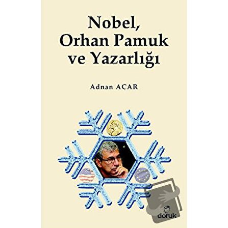 Nobel, Orhan Pamuk ve Yazarlığı / Doruk Yayınları / Adnan Acar