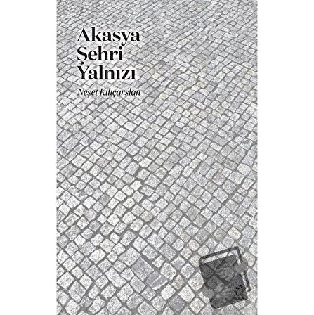 Akasya Şehri Yalnızı / Doruk Yayınları / Neşet Kılıçarslan