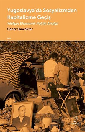 Yugoslavya'da Sosyalizmden Kapitalizme Geçiş & Yıkılışın Ekonomi-Politik Analizi / Doç. Dr. Caner Sancaktar
