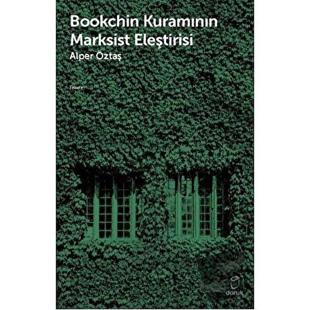 Bookchin Kuramının Marksist Eleştirisi / Doruk Yayınları / Alper Öztaş