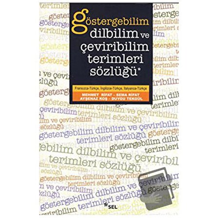 Göstergebilim, Dilbilim ve Çeviribilim Terimleri Sözlüğü / Sel Yayıncılık /