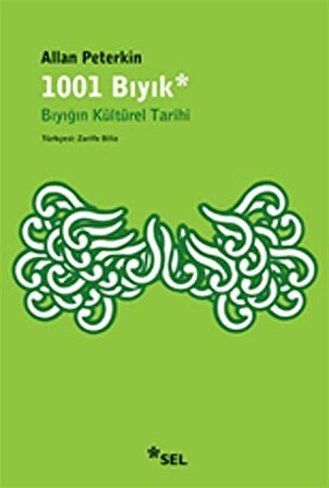 1001 Bıyık & Bıyığın Kültürel Tarihi / Allan Peterkin