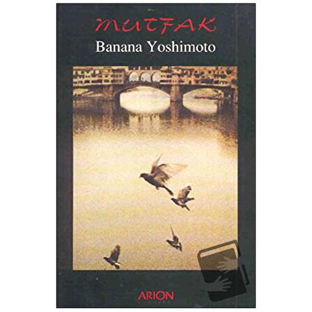 Mutfak / Arion Yayınevi / Banana Yoshimoto