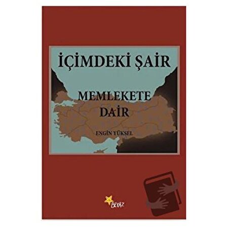 İçimdeki Şair Memlekete Dair / Beyaz Yayınları / Engin Yüksel