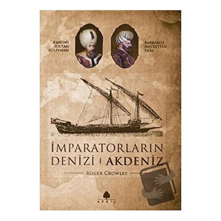 İmparatorların Denizi Akdeniz / April Yayıncılık / Roger Crowley