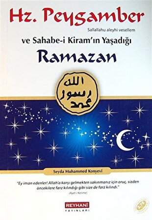 Hz. Peygamber (s.a.v.) ve Sahabe-i Kiram'ın Yaşadığı Ramazan / Seyda Muhammed Konyevi