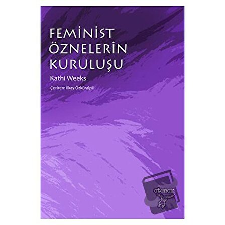Feminist Öznelerin Kuruluşu / Otonom Yayıncılık / Kathi Weeks