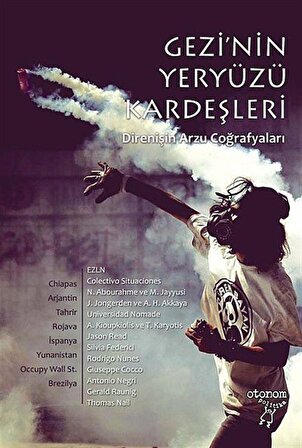 Gezi'nin Yeryüzü Kardeşleri & Direnişin Arzu Coğrafyaları / Kolektif