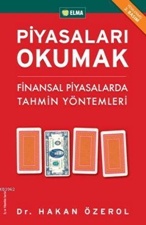 Piyasaları Okumak - Hakan Özerol - ELMA Yayınevi