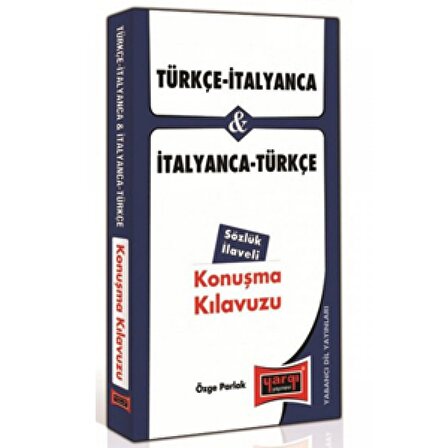 Türkçe - İtalyanca ve İtalyanca - Türkçe Konuşma Kılavuzu Sözlük İlaveli